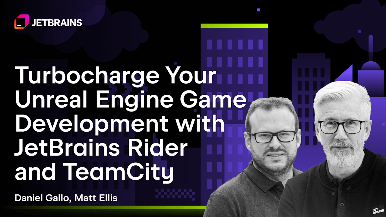 Turbocharge Your Unreal Engine Game Development With JetBrains Rider and TeamCity