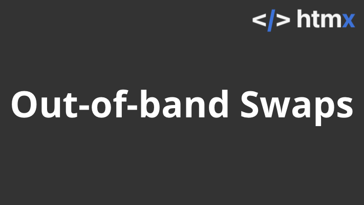 Out-of-band swaps with HTMX