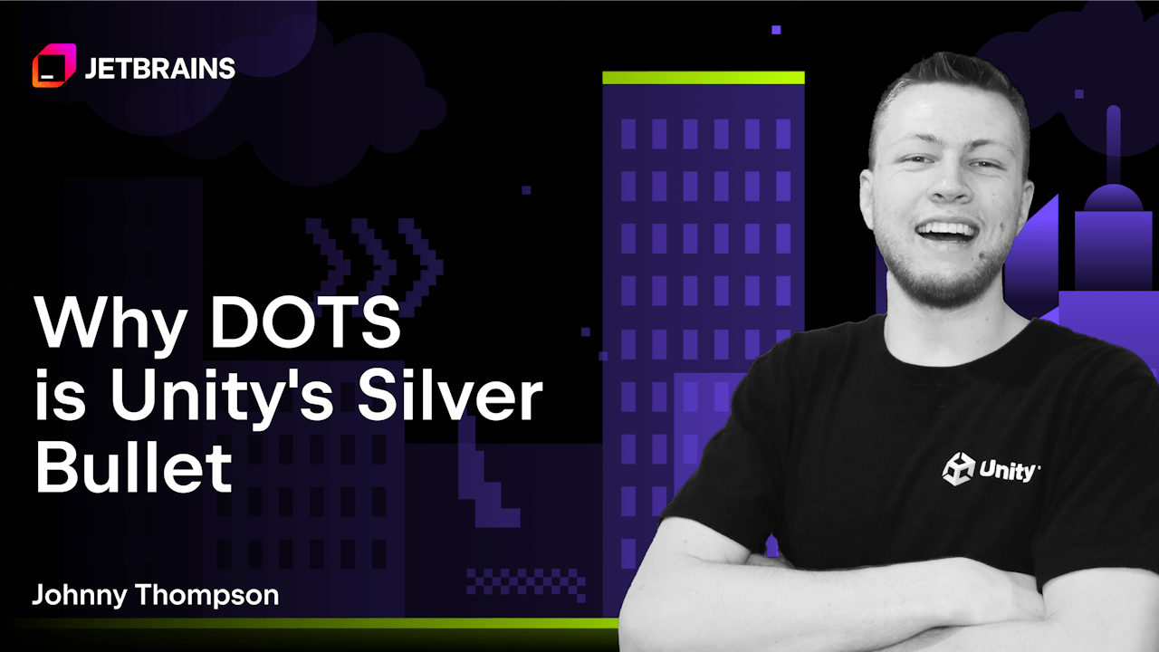 Why DOTS Is Unity's Silver Bullet